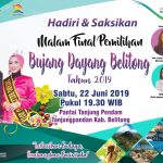 Malam Final Pemilihan Bujang Dayang Belitung, 22 Juni  2019 Di Tg Pendam