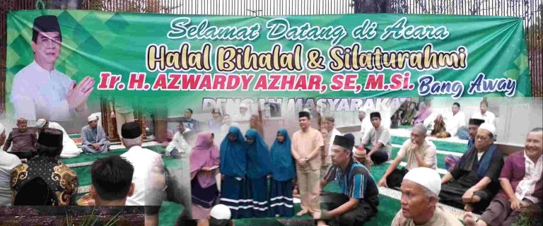 Halal Bihalal Dan Silaturahmi Bapak Ir. H. Azwardy Azhar, SE, M.Si ...