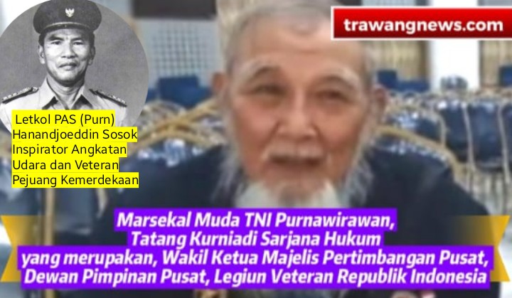 Marsekal Muda TNI (Purn) Tatang Kurniadi: Hanandjoeddin Sosok Inspirator Angkatan Udara dan Veteran Pejuang Kemerdekaan