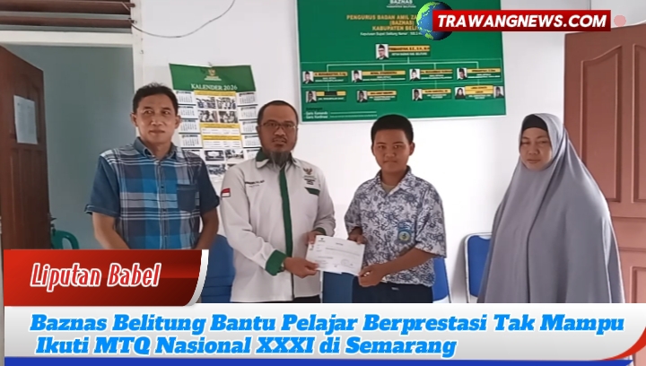 Baznas Belitung Bantu Pelajar Tak Mampu Berprestasi Ikuti MTQ Nasional XXXI di Semarang