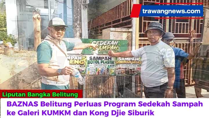 BAZNAS Belitung Perluas Sedekah Sampah, Kini Hadir di Galeri KUMKM dan Kondjie Siburik 7 BAZNAS Belitung Perluas Sedekah Sampah, Kini Hadir di Galeri KUMKM dan Kondjie Siburik