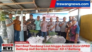 Dari Soal Tambang Laut hingga Penambahan jumlah Kursi DPRD Belitung Jadi Sorotan KD-17 Belitong