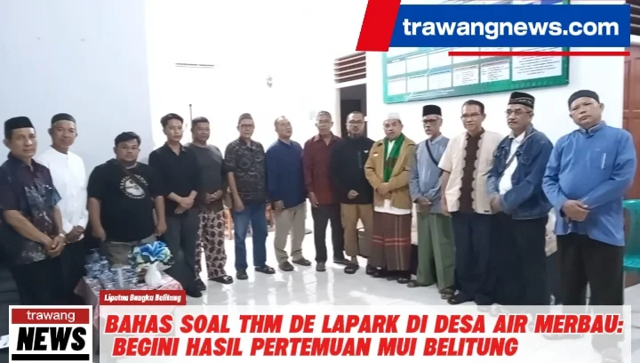 Bahas Soal Tempat Hiburan Malam De Lapark: Begini Hasil Pertemuan MUI Belitung 7 Bahas Soal Tempat Hiburan Malam De Lapark: Begini Hasil Pertemuan MUI Belitung