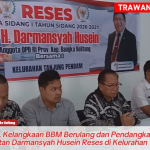 Desil,Kelangkaan BBM Berulang-ulang Jadi Sorotan Reses Darmansyah Husein di Kelurahan Tanjungpendam